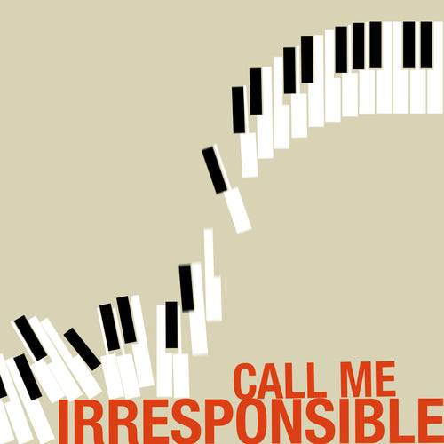 Call Me Irresponsible featuring John Di Martino and the Night Is Alive Band- Full Album MP3