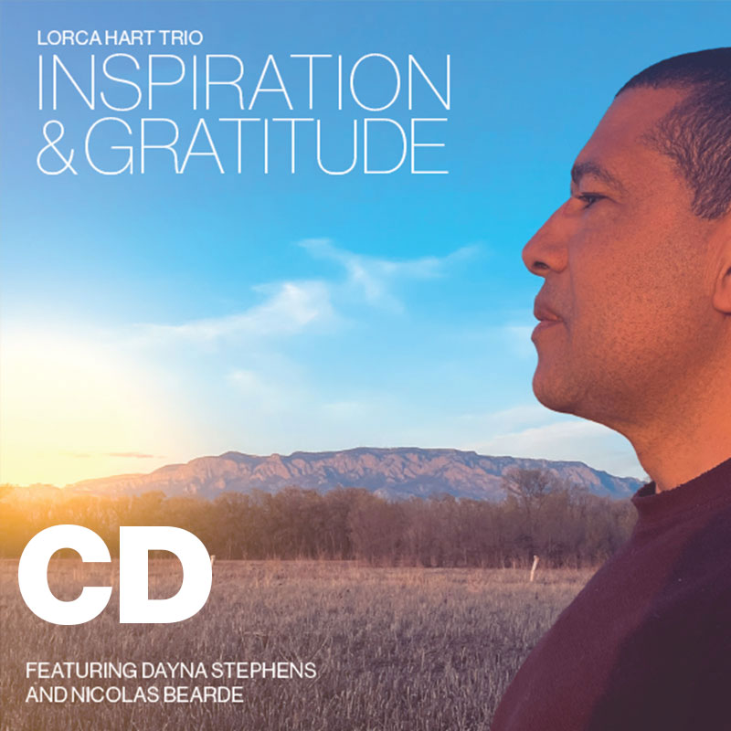 Inspiration and Gratitude by the Lorca Hart Trio - CD Version