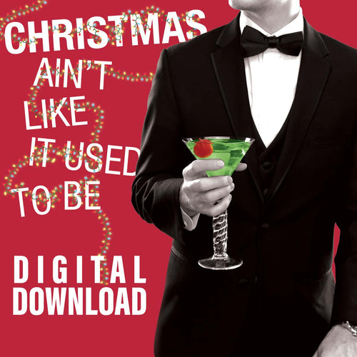Christmas Ain't Like It Used To Be - Digital Download MP3 Album